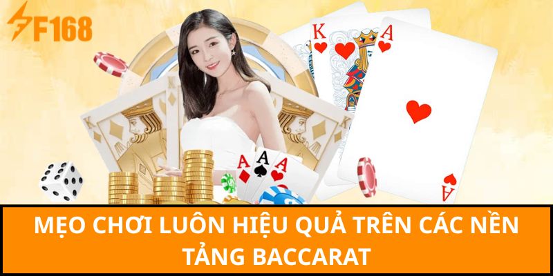 Mẹo chơi luôn hiệu quả trên các nền tảng baccarat
